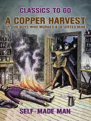 cover image of A Copper Harvest, or, the Boys who Worked a Deserted Mine